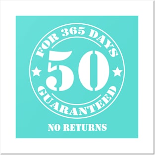 Birthday 50 for 365 Days Guaranteed Posters and Art